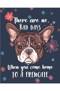 There Are No Bad Days When You Come Home to a Frenchie