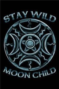 Stay Wild Moon Child