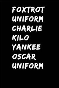 Foxtrot Uniform Charlie Kilo Yankee Oscar Uniform