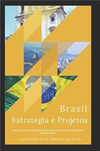 Brasil, Estratégia e Projetos