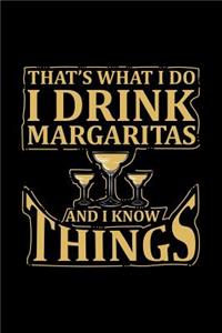 That's What I Do I Drink Margaritas and I Know Things