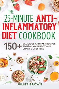 The 25-Minutes Anti-Inflammatory Diet Cookbook