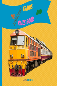 The Trains and Rails Book