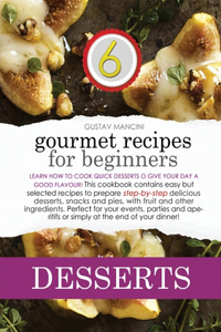 Gourmet Recipes for Beginners Desserts