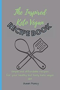 Inspired Keto Vegan Recipe Book