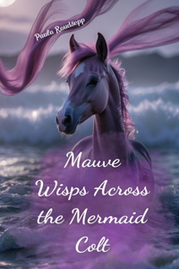 Mauve Wisps Across the Mermaid Colt