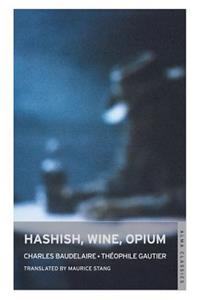 Hashish, Wine, Opium