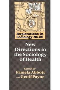 New Directions in the Sociology of Health