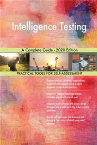 Intelligence Testing A Complete Guide - 2020 Edition