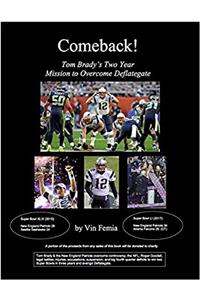 Comeback!: Tom Bradys Two Year Mission to Overcome Deflategate