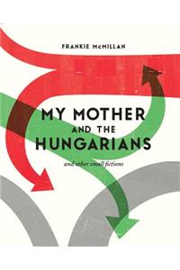 My Mother and the Hungarians