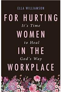 For Hurting Women in the Workplace