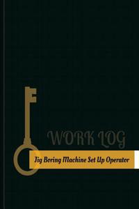 Jig Boring-Machine Set-Up Operator Work Log