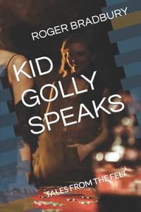Kid Golly Speaks