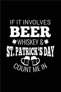 If It Involves Beer Whiskey & St. Patrick's Day Count Me In