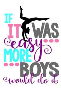 If It Was Easy More Boys Would Do It