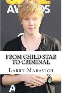 From Child Star to Criminal