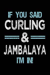 If You Said Curling & Jambalaya I'm in