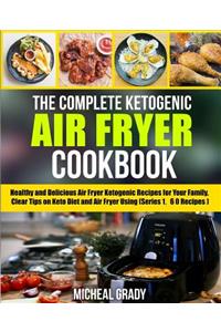 The Complete Ketogenic Air Fryer Cookbook