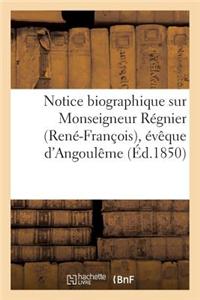 Notice Biographique Sur Monseigneur Régnier (René-François), Évêque d'Angoulême Nommé Archevêque