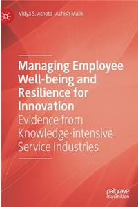 Managing Employee Well-Being and Resilience for Innovation