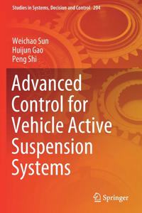 Advanced Control for Vehicle Active Suspension Systems