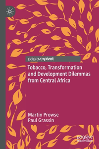Tobacco, Transformation and Development Dilemmas from Central Africa