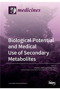 Biological Potential and Medical Use of Secondary Metabolites