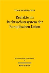 Realakte im Rechtsschutzsystem der Europäischen Union
