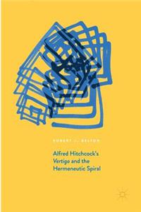 Alfred Hitchcock's Vertigo and the Hermeneutic Spiral