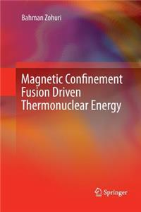 Magnetic Confinement Fusion Driven Thermonuclear Energy