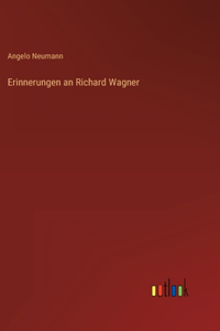 Erinnerungen an Richard Wagner