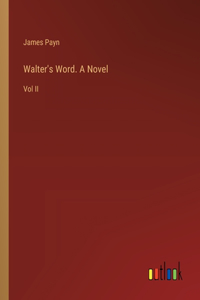 Walter's Word. A Novel