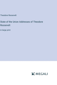 State of the Union Addresses of Theodore Roosevelt