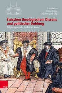 Zwischen Theologischem Dissens Und Politischer Duldung