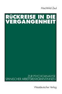 Rückreise in Die Vergangenheit: Zur Psychoanalyse Spanischer Arbeitsremigrantinnen