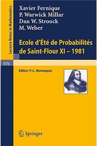 Ecole d'Ete de Probabilites de Saint-Flour XI, 1981
