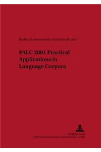 PALC 2001: Practical Applications in Language Corpora