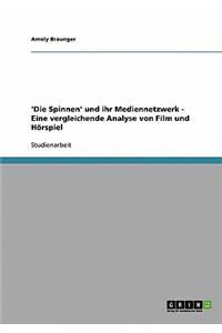 'Die Spinnen' und ihr Mediennetzwerk - Eine vergleichende Analyse von Film und Hörspiel