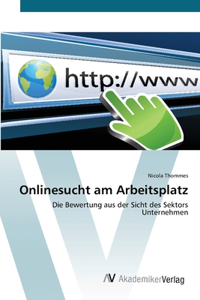 Onlinesucht am Arbeitsplatz