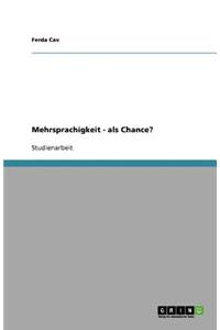 Mehrsprachigkeit - als Chance?