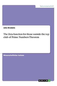 The Zeta function for those outside the top club of Prime Numbers Theorem