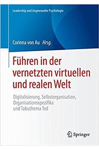 Führen in Der Vernetzten Virtuellen Und Realen Welt