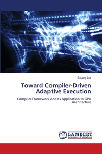 Toward Compiler-Driven Adaptive Execution