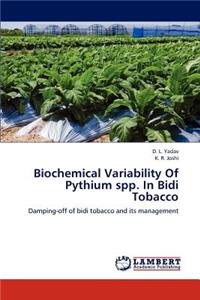 Biochemical Variability Of Pythium spp. In Bidi Tobacco