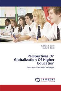 Perspectives On Globalization Of Higher Education