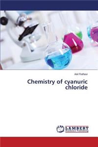 Chemistry of cyanuric chloride