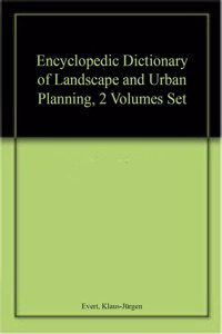 Encyclopedic Dictionary of Landscape and Urban Planning, 2 Volumes Set