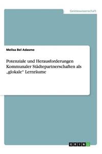 Potenziale und Herausforderungen Kommunaler Städtepartnerschaften als 