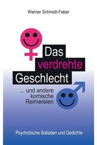 Das verdrehte Geschlecht ... und andere komische Reimereien